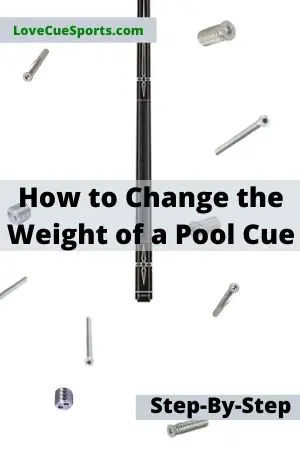 How to Change the Weight of a Pool Cue step by step