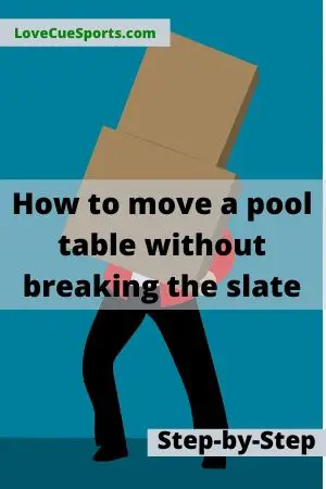 How to move a pool table without breaking the slate