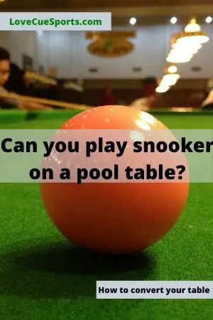 can you play snooker on a pool table