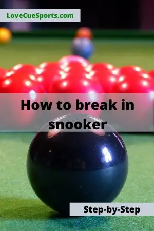 how to break in snooker
